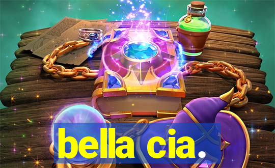 bella cia.